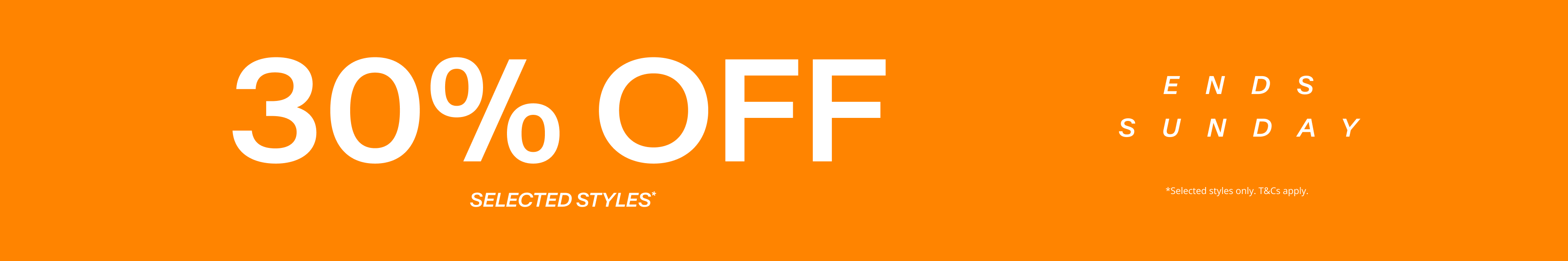30% OFF SELECTED STYLES